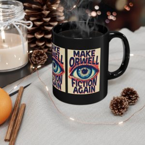 Ceramic Mug, Make Orwell Fiction Again Coffee Cup, 11oz 15oz, Black Orwellian Literature Fan Gift, Newspeak Quote Tea Mug, Gift for Book